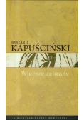 Kapuściński Wiersze zebrane