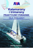 Katamarany i trimarany. Praktyczny poradnik dla..