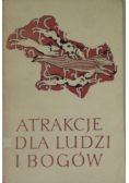 Atrakcje dla ludzi i bogów