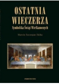 Ostatnia wieczerza Symbolika Świąt Wielkanocnych