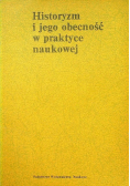 Historyzm i jego obecność w praktyce naukowej