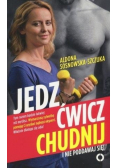 Jedz ćwicz chudnij I nie poddawaj się