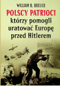 Polscy patrioci którzy pomogli uratować Europę przed Hitlerem