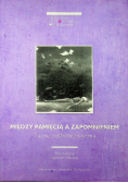 Między pamięcią a zapomnieniem Trauma postkomunistyczna