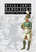 Wielka Armia Napoleona na Śląsku 1806  1808