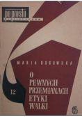 O pewnych przemianach etyki walki
