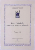 Przez tysiąclecia państwo prawo - jednostka Tom III