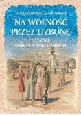 Na wolność przez Lizbonę Dedykacja autora