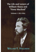 The Life and Letters of William Sharp and "Fiona Macleod"