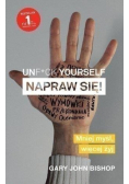 Unf*ck yourself. Napraw się!