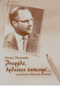 Przyjdż, będziesz tańczyć..