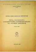 Fizyka statystyczna i termodynamika fenomenologiczna dla studiów zaocznych