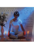 Biblioteka energii życia. Uzdrawiająca moc kolorów