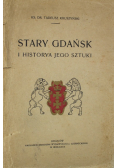 Stary Gdańsk i Historya jego sztuki 1912 r.
