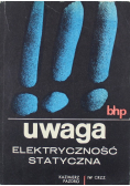 Uwaga Elektryczność statyczna