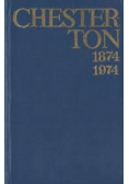 Chesterton 1874 - 1974 pisma wybrane