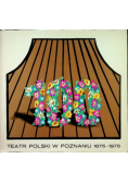 Teatr Polski w Poznaniu 1875 - 1975