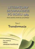 Literatury słowiańskie po roku 1989 tom 1