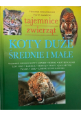 Tajemnice zwierząt koty duże średnie i małe