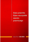 Etyka prawnika Etyka nauczyciela zawodu prawniczego