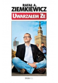 Uwarzałem że