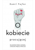 O kobiecie pracującej