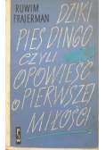 Dziki pies Dingo czyli opowieść o pierwszej miłości