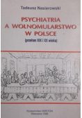 Psychiatria a wolnomularstwo w Polsce przełom XIX i XX wieku
