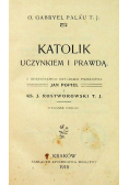 Katolik uczynkiem i prawdą 1910 r.