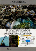 Od prymitywnych wysypisk do nowoczesnych zakładów zagospodarowania odpadów