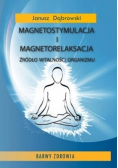 Magnetostymulacja i magnetorelaksacja Źródło witalności organizmu  Dedykacja autora