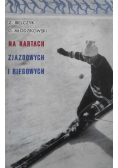 Na nartach zjazdowych i biegowych