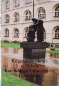 Księga pamiątkowa w 75 lecie Katolickiego Uniwersytetu Lubelskiego
