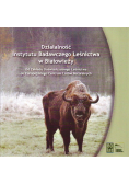 Działalność Instytutu Badawczego Leśnictwa w Białowieży