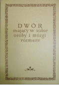 Dwór mający w sobie osoby i mózgi rozmaite