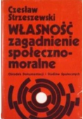 Własność zagadnienie społeczno - moralne