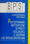 Postępowanie metodyczne w pracy socjalnej z grupami i ze społecznościami