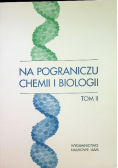 Na pograniczu chemii i biologii Tom II