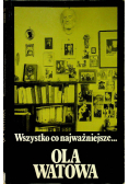 Wszystko co najważniejsze Ola Watowa