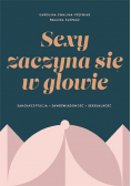 Sexy zaczyna się w głowie Samoakceptacja