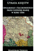 Utrata księstw Opolskiego i Raciborskiego przez Ludwikę Marię w roku 1666