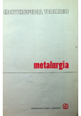 Metalurgia encyklopedia techniki