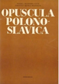 Opuscula Polonio - Slavica