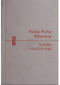 Polska Partia Robotnicza Kronika I 1942-V 1945