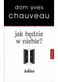 Jak będzie w niebie