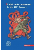 Polish anti-communism in the 20th Century
