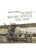 Polskie Wojska Lotnicze 1918 - 1920