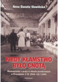 Kiedy kłamstwo było cnotą