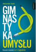 Gimnastyka umysłu. Rozwiń intelekt w 4 tygodnie