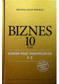 Biznes tom 10 Słownik pojęć ekonomicznych P do Ż